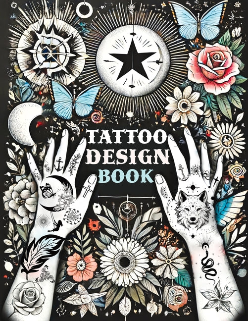 Book cover for Tattoo Design Book: Over 1500 Original Collections of Tattooing for Beginners with Comprehensive Real Traditional Styles, Minimalist Flash Art Inspira