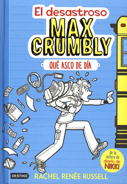 Book cover for El Desastroso Max Crumbly: Que Asco de Dia = The Misadventures of Max Crumbly: Locker Hero