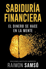 Book cover for Sabiduria Financiera: El dinero se hace en la mente