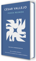 Book cover for Poesía Reunida César Vallejo (Edición Conmemorativa de la Rae Y La Asale) / Collected Poems by César Vallejo (Commemorative Edition by the Rae and Asa