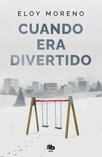 Book cover for Cuando Era Divertido / When It Was Fun