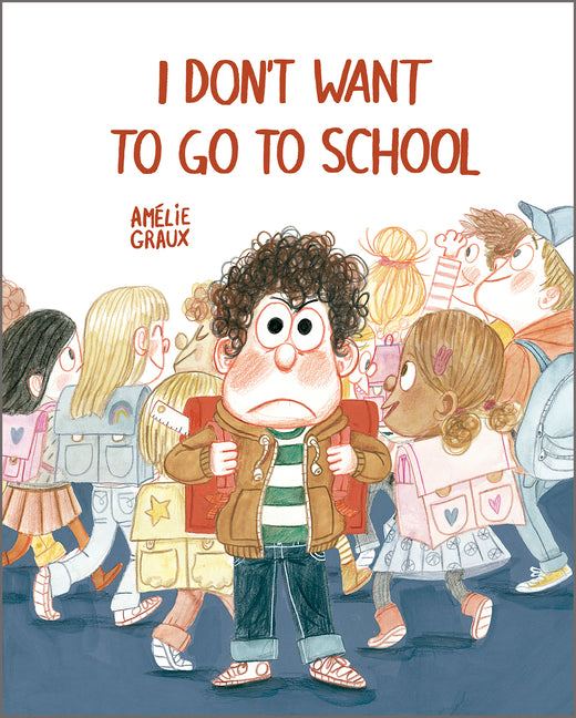 Book cover for I Don't Want to Go to School