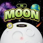 Book cover for Moon for Kids: Children's Book to Learn Basics, Fun Facts, Its Lunar Phases, and More!