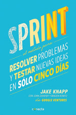 Book cover for Sprint - El Método Para Resolver Problemas Y Testar Nuevas Ideas En Solo Cinco D Ías / Sprint: How to Solve Big Problems and Test New = Sprint