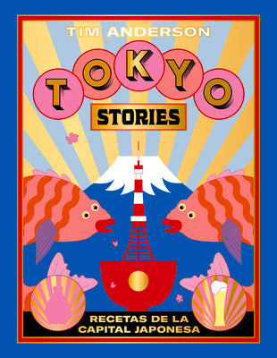 Book cover for Tokyo Stories: Recetas de la Capital Japonesa