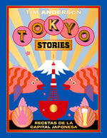 Book cover for Tokyo Stories: Recetas de la Capital Japonesa