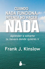 Book cover for Cuando NADA Funciona, Intenta No Hacer NADA