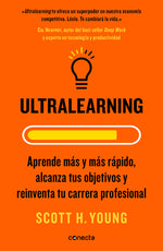 Book cover for Ultralearning: Aprende Más y Más Rápido, Alcanza Tus Objetivos = Ultralearning