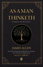 Book cover for As a Man Thinketh Complete and Annotated Includes Commentary, Historical Context and the Life of James Allen