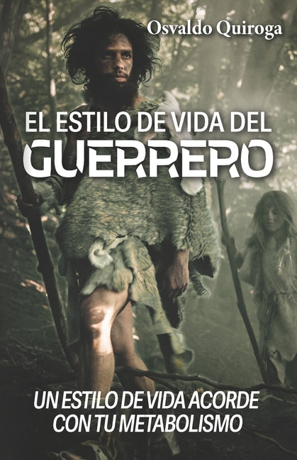 Book cover for El estilo de vida del guerrero: Un estilo de vida acorde con tu metabolismo