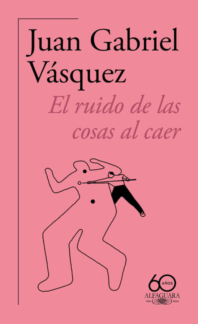 Book cover for Ruido de Las Cosas Al Caer (60 Aniversario de Alfaguara) / The Sound of Things Falling