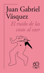Book cover for Ruido de Las Cosas Al Caer (60 Aniversario de Alfaguara) / The Sound of Things Falling