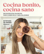 Book cover for Cocina Bonito, Cocina Sano: MIS 88 Recetas Favoritas Para Comer Rico Y Más Salud Able / Beautiful Cooking, Healthy Cooking. My 88 Favorite Recipes to