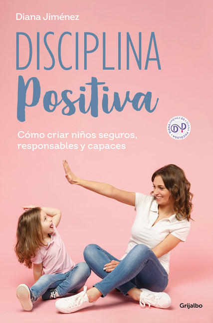 Book cover for Disciplina Positiva: Cómo Criar Niños Seguros, Responsables Y Capaces / Positive Discipline