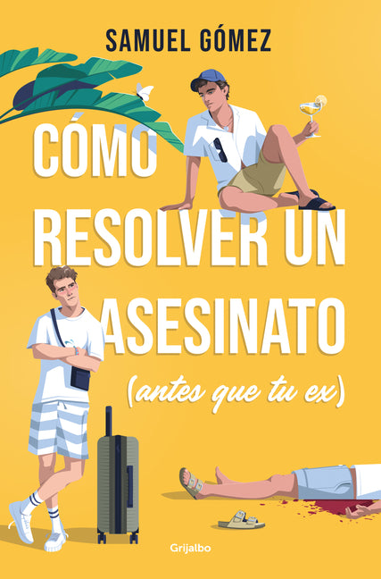 Book cover for Cómo Resolver Un Asesinato (Antes Que Tu Ex) / How to Solve a Murder (Before Your Ex Does)