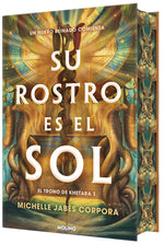 Book cover for Rostro Es El Sol (Edición Especial Limitada Con Cantos Pintados Con Diseño) / His Face Is the Sun ( Special Limited Edition Spayed Edges) (Special)