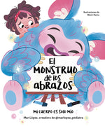 Book cover for Monstruo de Los Abrazos. Mi Cuerpo Es Solo Mío / The Hug Monster