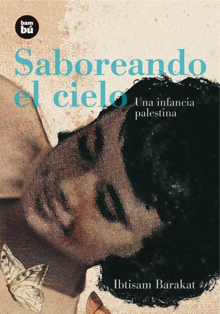 Book cover for Saboreando El Cielo: Una Infancia Palestina