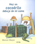 Book cover for Hay un Cocodrilo Debajo de Mi Cama = There's an Alligator Under My Bed