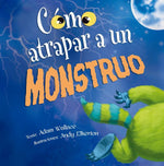 Book cover for Como Atrapar A un Monstruo = How to Catch a Monster