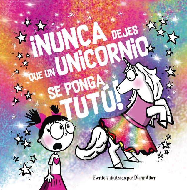 Book cover for Nunca Dejes Que... Un Unicornio Se Ponga Un Tutu!