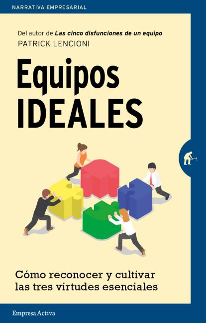 Book cover for Equipos Ideales: Como Reconocer y Cultivar las Tres Virtudes Esenciales = The Ideal Team Player