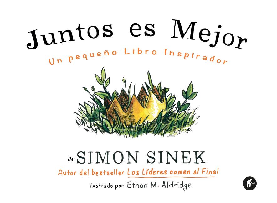 Book cover for Juntos Es Mejor: Un Pequeno Libro Inspirador = Together Is Better