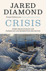 Book cover for Crisis: Cómo Reaccionan los Países en los Momentos Decisivos = Upheaval