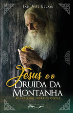 Book cover for Jesus e o Druida da Montanha: Aos 20 anos entre os Celtas