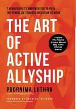 Book cover for The Art of Active Allyship: 7 Behaviours to Empower You to Push The Pendulum Towards Inclusion At Work