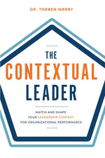 Book cover for Contextual Leader: Match and Shape Your Leadership Context for Organizational Performance