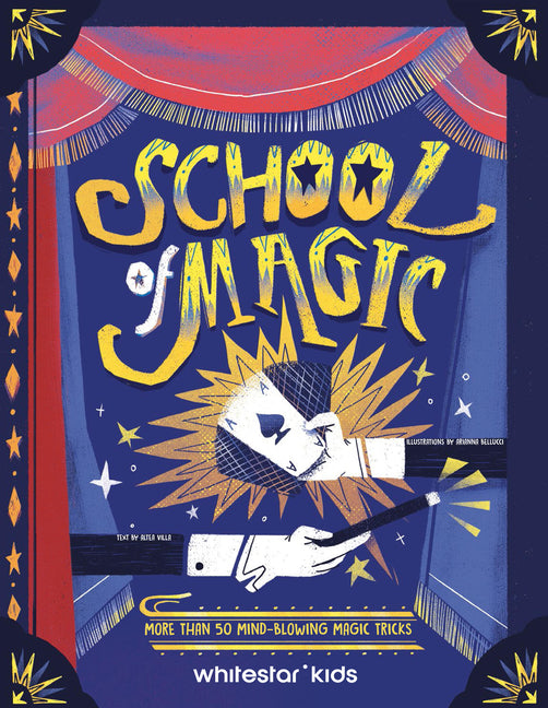 Book cover for School of Magic: More Than 50 Mind-Blowing Magic Tricks