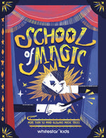 Book cover for School of Magic: More Than 50 Mind-Blowing Magic Tricks