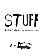 Book cover for Stuff: A New York Life of Cultural Chaos