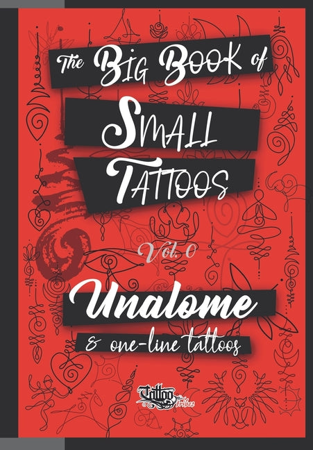 Book cover for Big Book of Small Tattoos - Vol.0: 100 unalome and single-line minimal tattoos for women and men
