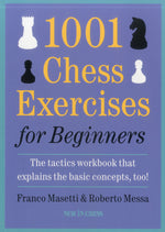Book cover for 1001 Chess Exercises for Beginners: The Tactics Workbook That Explains the Basic Concepts, Too