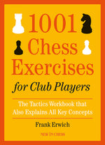 Book cover for 1001 Chess Exercises for Club Players: The Tactics Workbook That Also Explains All Key Concepts