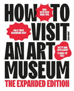 Book cover for How to Visit an Art Museum: The Expanded Edition