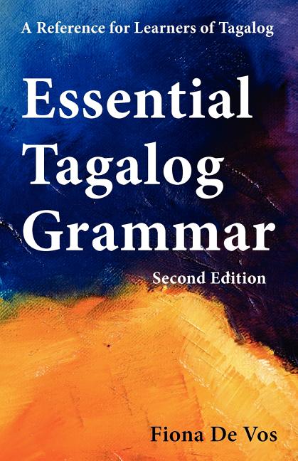 Book cover for Essential Tagalog Grammar - A Reference for Learners of Tagalog (Part of Learning Tagalog Course, Book 1 of 7)
