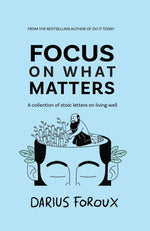 Book cover for Focus on What Matters: A Collection of Stoic Letters on Living Well