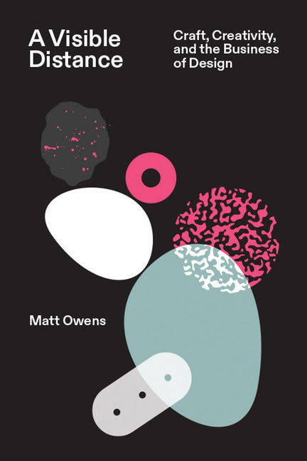 Book cover for Visible Distance: Craft, Creativity, and the Business of Design