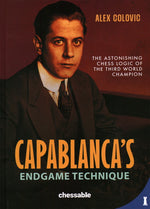 Book cover for Capablanca's Endgame Technique: The Astonishing Chess Logic of the 3rd World Champion