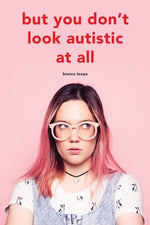 Book cover for But you don't look autistic at all