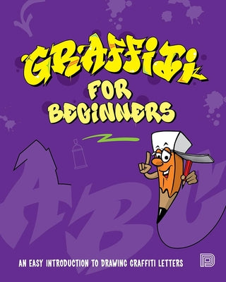 Book cover for Graffiti for Beginners: An Easy Introduction to Drawing Graffiti Letters