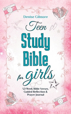 Book cover for Teen Study Bible for Girls: 52-Week Bible Verses, Guided Reflection and Prayer Journal. (Value Version)