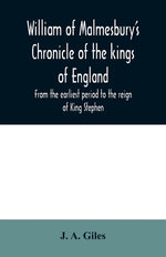 Book cover for William of Malmesbury's Chronicle of the kings of England. From the earliest period to the reign of King Stephen