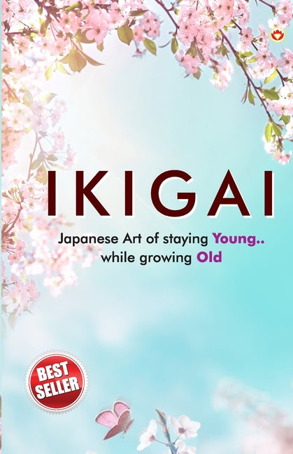 Book cover for Ikigai: Japanese Art of staying Young.. While growing Old