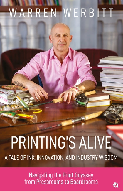 Book cover for Printing's Alive- A Tale of Ink, Innovation, and Industry Wisdom