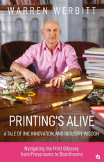 Book cover for Printing's Alive- A Tale of Ink, Innovation, and Industry Wisdom