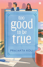 Book cover for Too Good to Be True: A smart, funny will-they-won't-they romance